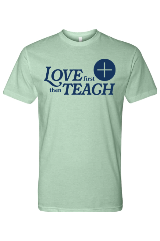 Love First Then Teach T-shirt
