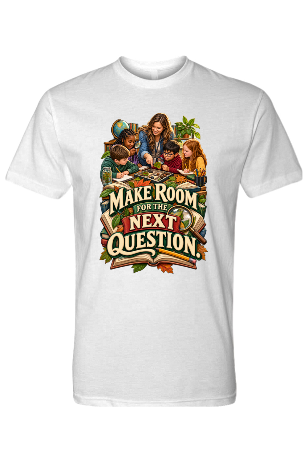 MAKE ROOM FOR THE NEXT QUESTION - T-Shirt