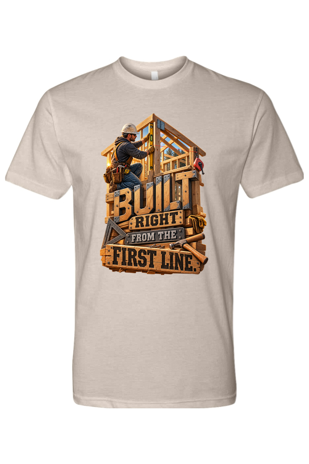 BUILT RIGHT FROM THE FIRST LINE - T-Shirt 7