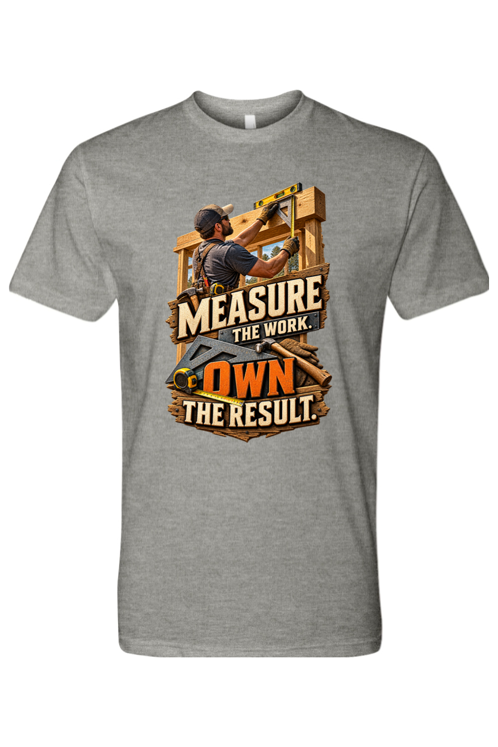 MEASURE THE WORK. OWN THE RESULT - T-Shirt 3