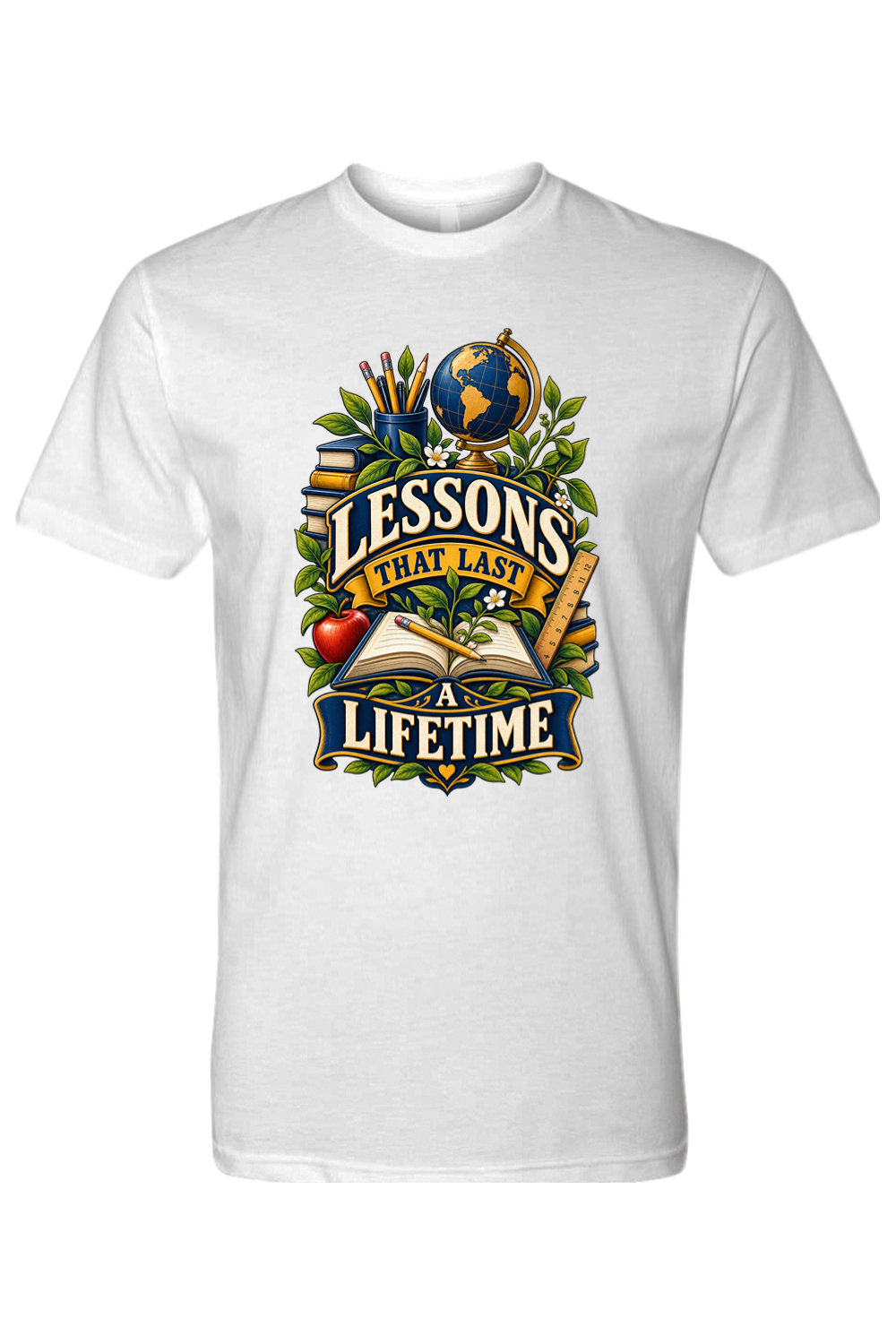 LESSONS THAT LAST A LIFETIME - T-Shirt