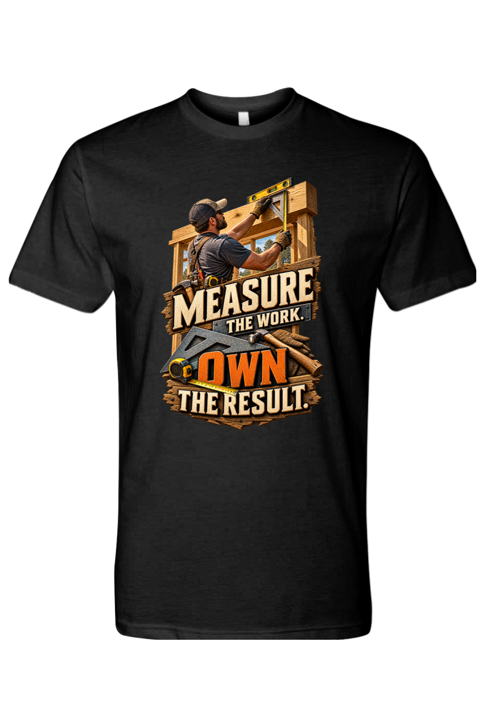 MEASURE THE WORK. OWN THE RESULT - T-Shirt 2
