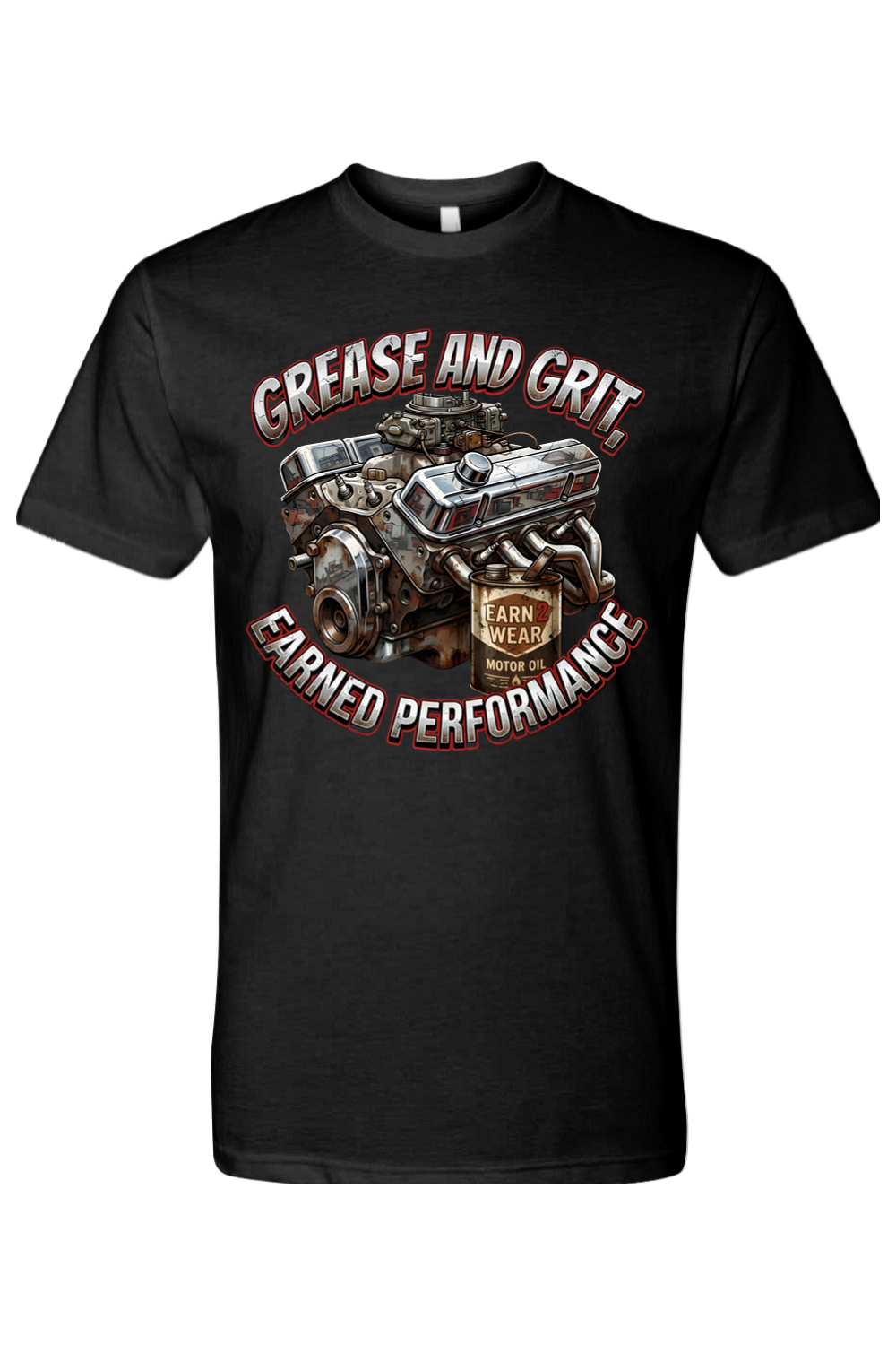 GREASE AND GRIT - EARNED PERFORMANCE - T-Shirt 2