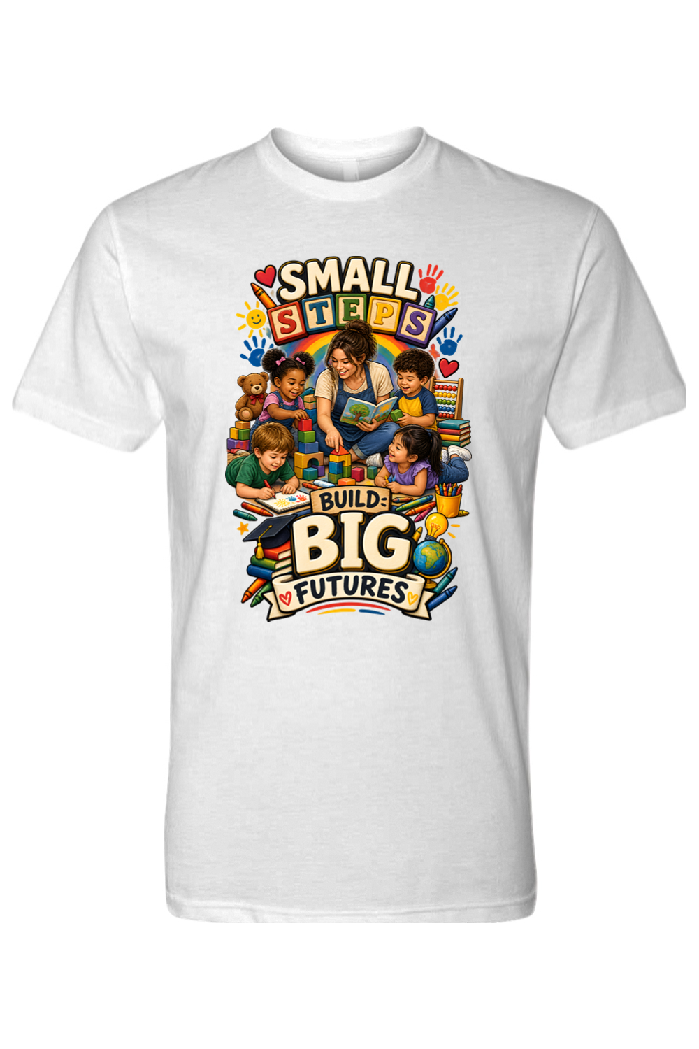 SMALL STEPS - BUILD BIG FUTURES - T-Shirt