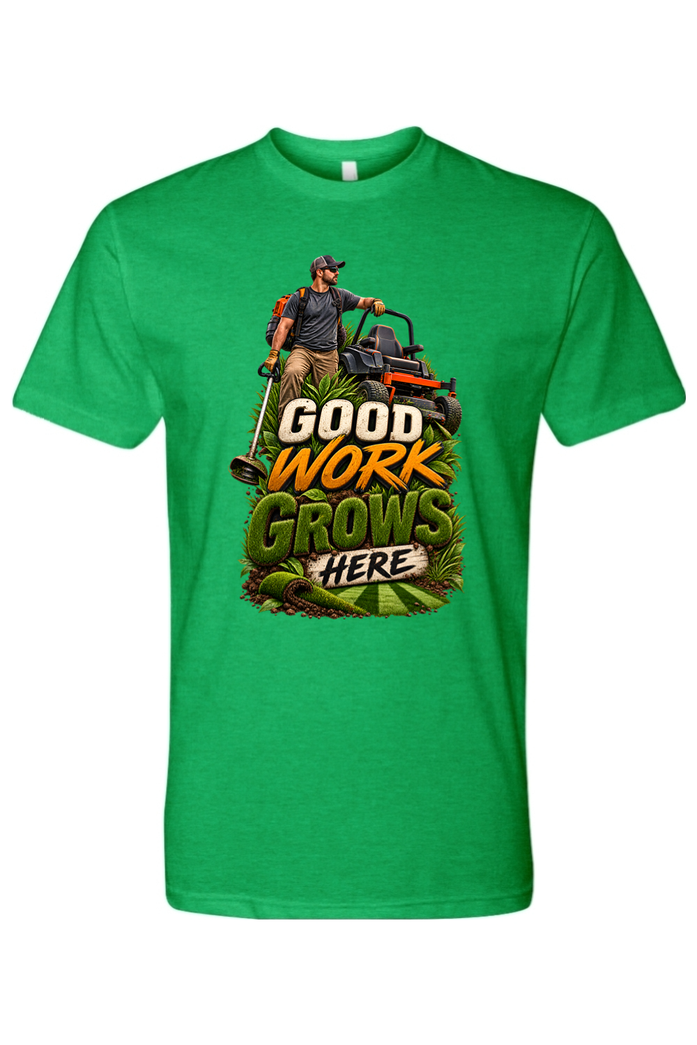 GOOD WORK GROWS HERE - T-Shirt  6