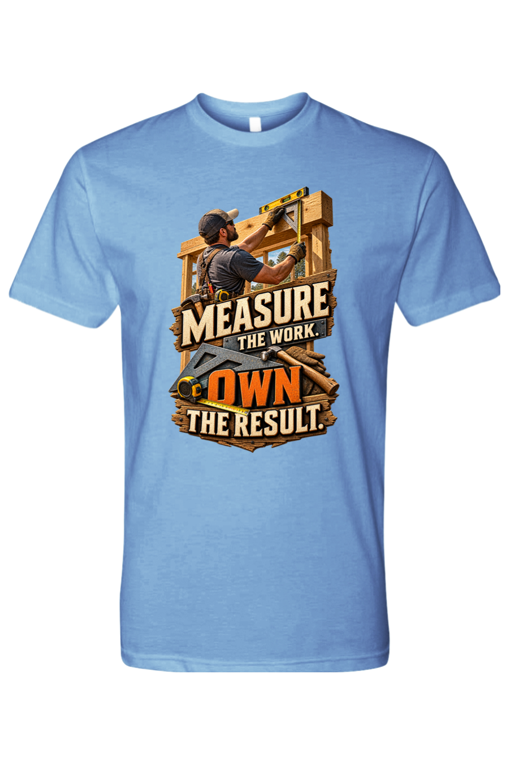 MEASURE THE WORK. OWN THE RESULT - T-Shirt 4