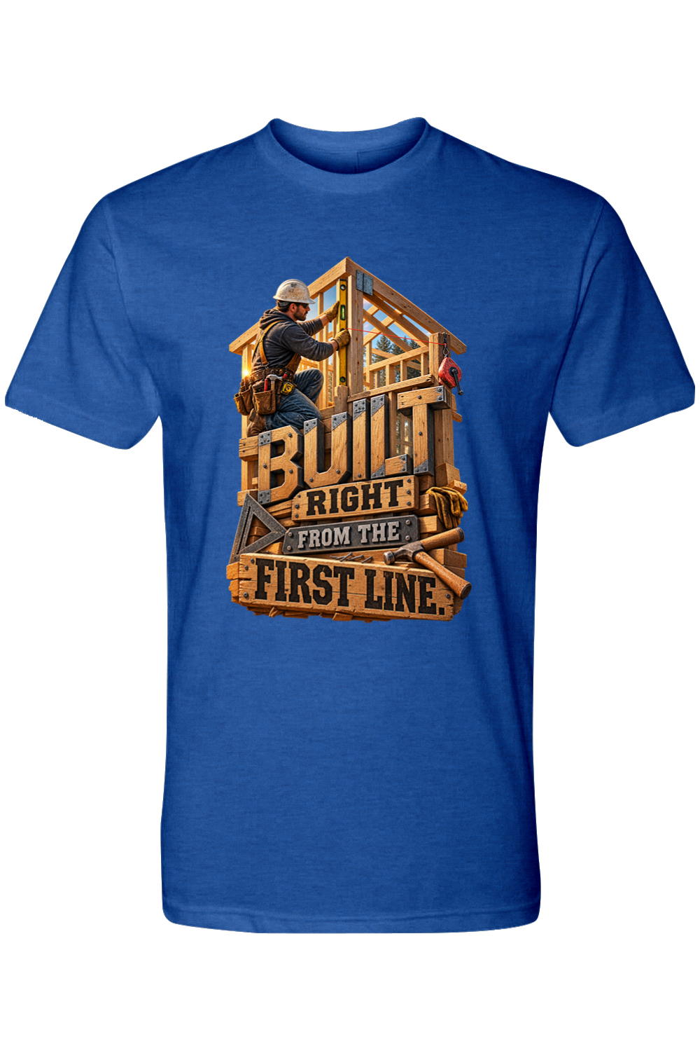 BUILT RIGHT FROM THE FIRST LINE - T-Shirt 8