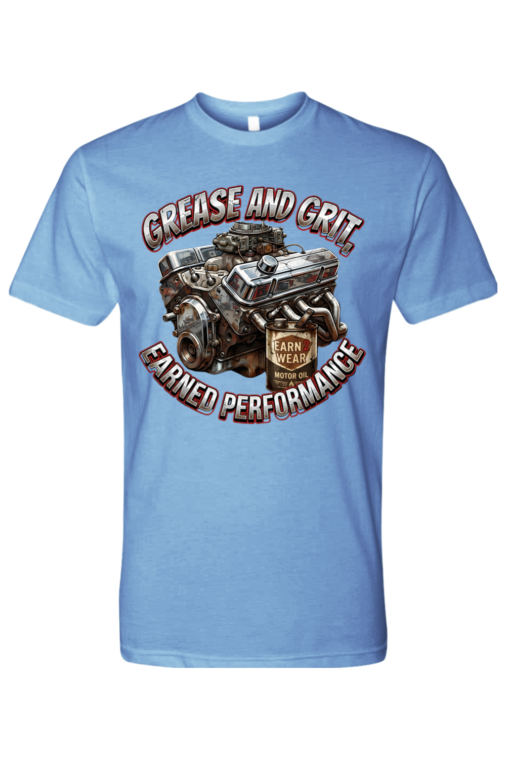 GREASE AND GRIT - EARNED PERFORMANCE - T-Shirt 5